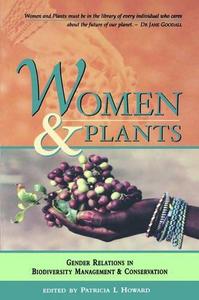 Women & plants : gender relations in biodiversity management and conservation