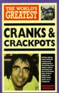 The World's Greatest Cranks & Crackpots