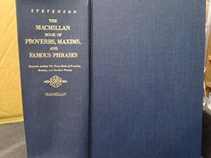 The Macmillan book of proverbs, maxims, and famous phrases