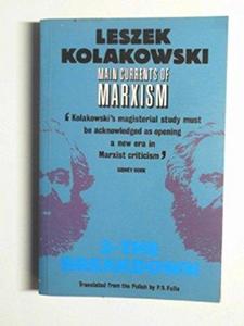 Main Currents of Marxism: Its Rise, Growth and Dissolution Volume 3