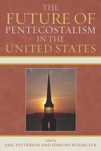 The Future of Pentecostalism in the United States.