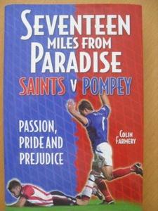 Seventeen miles from paradise : Saints v Pompey : passion, pride and prejudice