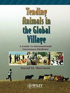 Tending animals in the global village : a guide to international veterinary medicine