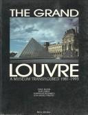 The Grand Louvre: A Museum Transfigured 1981-1993