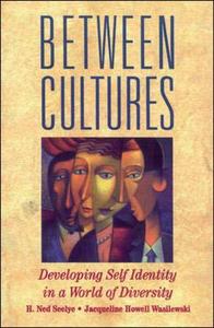 Between Cultures : Developing Self-Identity in a World of Diversity