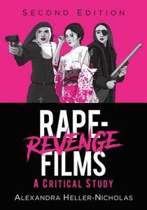 RAPE-REVENGE FILMS;A CRITICAL STUDY, 2D ED