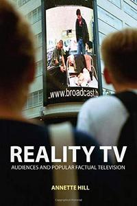 Reality TV : audiences and popular factual television
