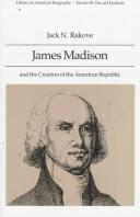 James Madison and the creation of the American Republic