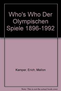 Who's Who Der Olympischen Spiele 1896-1992
