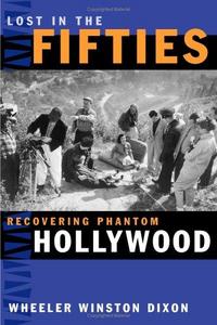 Lost in the Fifties: Recovering Phantom Hollywood