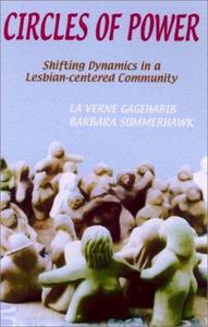 Circles of Power : Shifting Dynamics in a Lesbian-centered Community