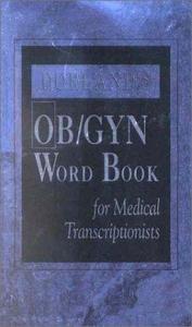 Dorland's Obstetrics Gynecology Word Book for Medical Transcriptionists