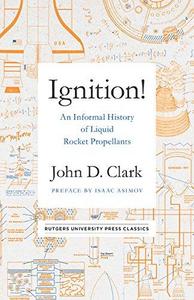 Ignition! : an informal history of liquid rocket propellants
