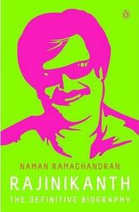 Rajinikanth : The Definitive Biography