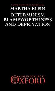 Determinism, blameworthiness, and deprivation