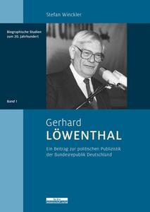 Gerhard Löwenthal ein Beitrag zur politischen Publizistik der Bundesrepublik Deutschland