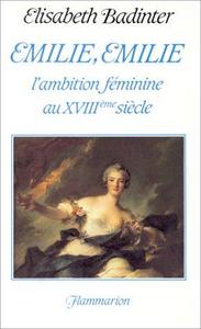 Émilie, Émilie : l'ambition féminine au XVIIIe siècle