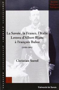 La Savoie, la France, l'Italie : lettres d'Albert Blanc à François Buloz, 1858-1861