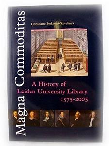 Magna commoditas : a history of Leiden University library 1575-2000