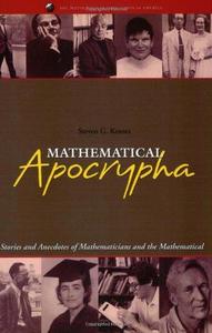 Mathematical apocrypha : stories and anecdotes of mathematicians and the mathematical