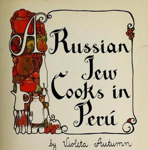 A Russian Jew cooks in Peru.