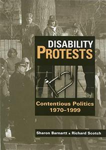 Disability protests : contentious politics 1970-1999