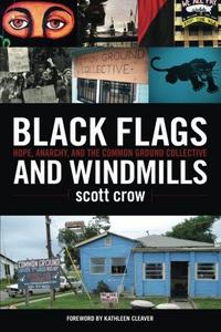 Black flags and windmills : hope, anarchy and the common ground collective