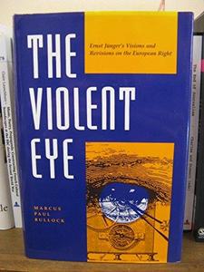 The violent eye : Ernst Jünger's visions and revisions on the European right