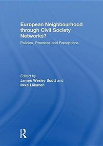 European Neighbourhood through Civil Society Networks?: Policies, Practices and Perceptions