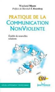 Pratique de la Communication Non Violente : Etablir de nouvelles relations