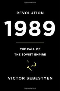 Revolution 1989: The Fall of the Soviet Empire