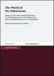 The world of the Nabataeans : volume 2 of the International conference The world of the Herods and the Nabataeans held at the British Museum, 17-19 April 2001