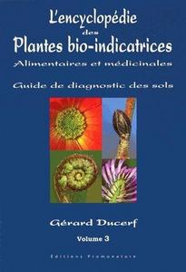 L'encyclopédie des plantes bio-indicatrices alimentaires et médicinales