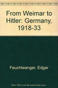 From Weimar to Hitler : Germany, 1918-33