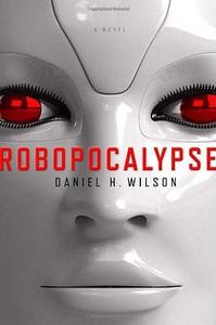 Robopocalypse (Robopocalypse, #1)