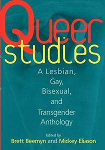 Queer Studies : A Lesbian, Gay, Bisexual, and Transgender Anthology