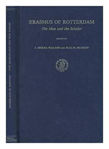 Erasmus of Rotterdam, the Man and the Scholar