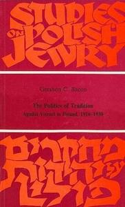 The politics of tradition : Agudat Yisrael in Poland, 1916-1939