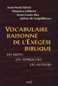 Vocabulaire raisonné de l'exégèse biblique : les mots, les approches, les auteurs