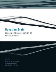 Bayesian Brain : Probabilistic Approaches to Neural Coding