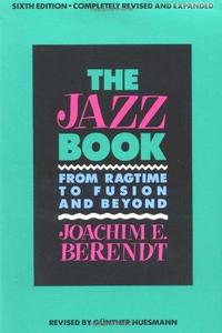 The Jazz Book: From Ragtime to Fusion and Beyond