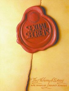 Sexual Secrets : The Alchemy of Ecstasy