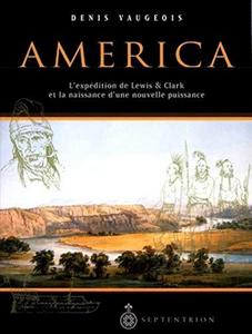 America, 1803-1853 : l'expédition de Lewis et Clark et la naissance d'une nouvelle puissance