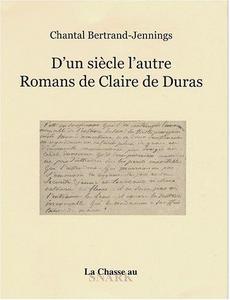 D'un siècle l'autre, romans de Claire de Duras
