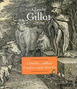 Claude Gillot, 1673-1722 : comédies, sabbats et autres sujets bizarres