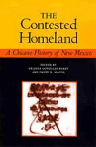 The Contested Homeland: A Chicano History of New Mexico