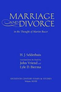 Marriage and divorce in the thought of Martin Bucer