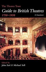 The Theatres Trust guide to theatres, 1750-1950
