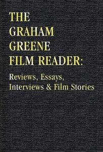 The Graham Greene film reader : reviews, essays, interviews & film stories