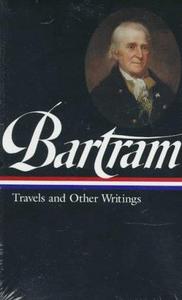 William Bartram: Travels and Other Writings
